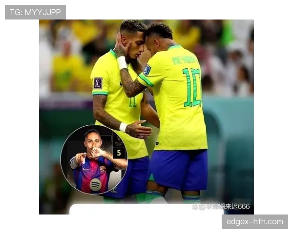 拉菲尼亚与内马尔:同代巴西边锋的战术角色与比赛影响力对比分析 拉菲尼亚与内马尔:同代巴西边锋的战术角色与比赛影响力对比分析